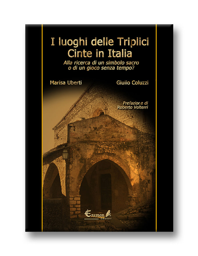 I luoghi delle Triplici Cinte in Italia I luoghi delle Triplici Cinte in Italia